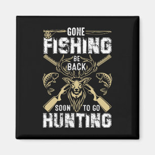 Funny Deer Hunting Gone Hunter Be Byck To Fishing  Magnet