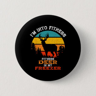 Funny Deer Hunting I'm Into Fitness Deer Freezer H 2 Inch Round Button