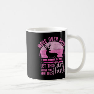 Funny Deer Hunting Let This Girl Show You How To H Coffee Mug