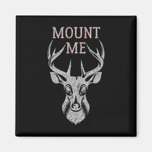 Funny Deer Hunting T Shirt For Men - Mount Me Magnet