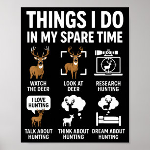 Funny Deer Things I Do Hunting In My Spare Time Hu Poster
