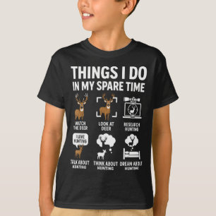 Funny Deer Things I Do Hunting In My Spare Time Hu T-Shirt