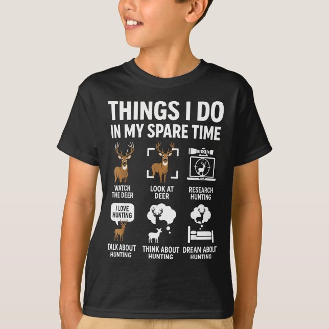 Funny Deer Things I Do Hunting In My Spare Time Hu T-Shirt (Front)