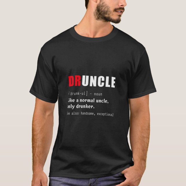 Funny Definition Druncle For Drunk Uncle Beer Love T-Shirt (Front)