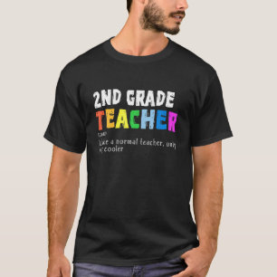 Funny Definition For Second Grade Teacher Back To T-Shirt