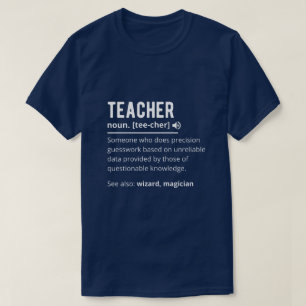 Funny Definition of a Teacher T-Shirt