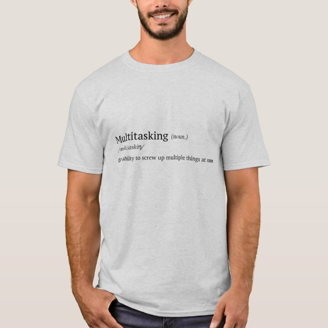 Funny definition of Multitasking T-Shirt (Front)