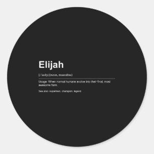 Funny Definition Quote For The Name Elijah _  Classic Round Sticker