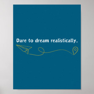 Funny Demotivational Quote Dare To Dream Realistic Poster