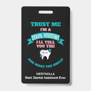 Funny DENTAL ASSISTANT Tell You The Truth  Badge