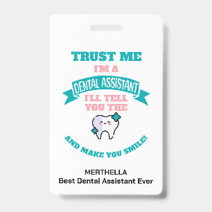 Funny DENTAL ASSISTANT Tell You The Truth Name Badge