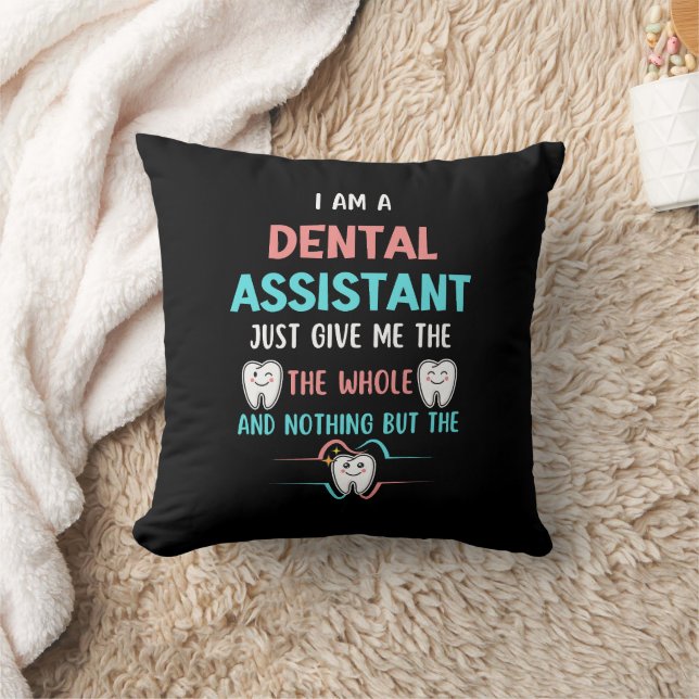 Funny DENTAL ASSISTANT The Whole Tooth Throw Pillow (Blanket)