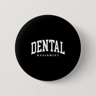 Funny dental hygienist dental assistant hygienist 2 inch round button