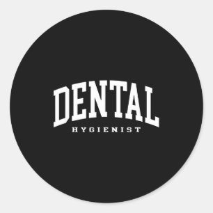 Funny dental hygienist dental assistant hygienist classic round sticker