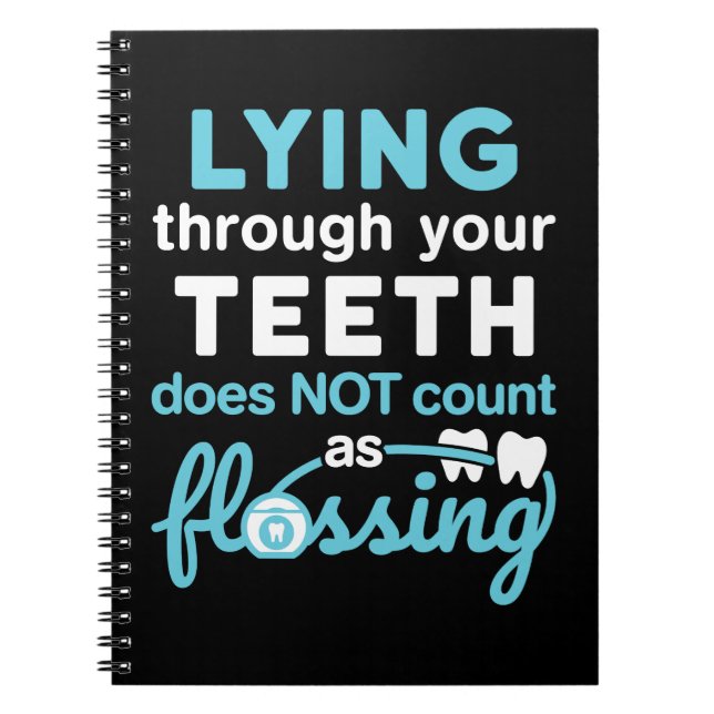 Funny Dental Hygienist Lying Teeth Flossing Notebook (Front)
