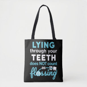 Funny Dental Hygienist Lying Through Teeth Flossin Tote Bag