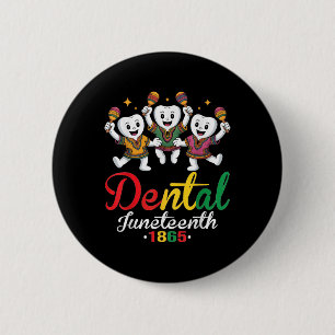 Funny Dental Juneteenth 1865 Tooth Humour Black De 2 Inch Round Button