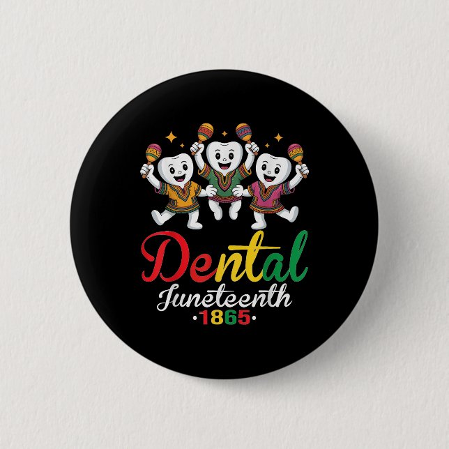 Funny Dental Juneteenth 1865 Tooth Humour Black De 2 Inch Round Button (Front)