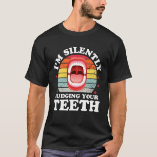 Funny Dentist Dental Assistant Hygienist Dad Mom W T-Shirt