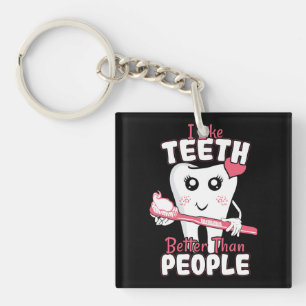 Funny Dentist - Like Teeth Better than People Keychain