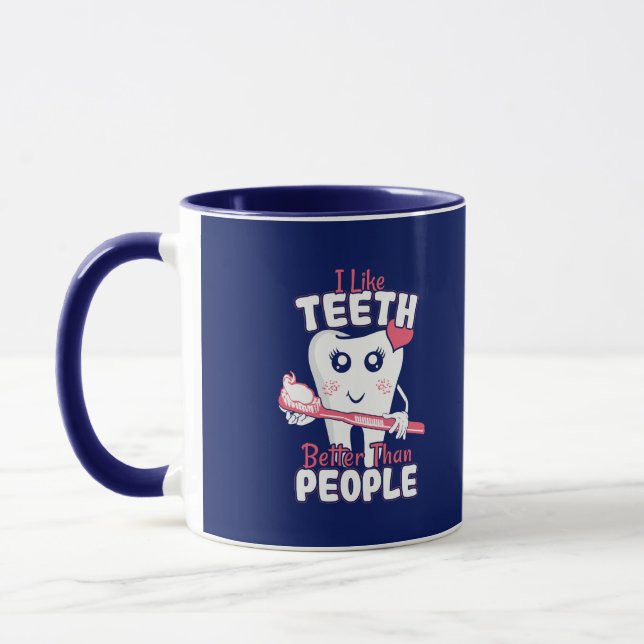 Funny Dentist - Like Teeth Better than People Mug (Left)