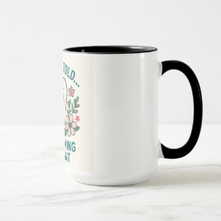 Funny Dentist Mug –Tooth Be Told I’m Blooming B