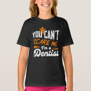 Funny Dentist 🦷 Nothing Scares Me Dentist Gift T-Shirt