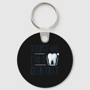 Funny dentist quote trust me im a dentist humour  keychain