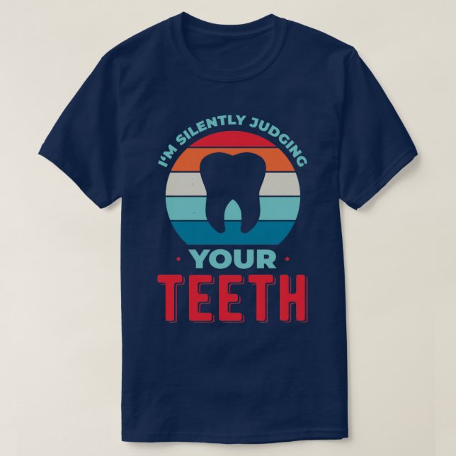 Funny Dentist T-Shirt (Design Front)