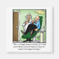 Funny Dentist Visit Humour Magnet