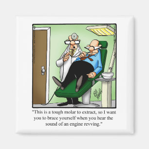 Funny Dentist Visit Humour Magnet