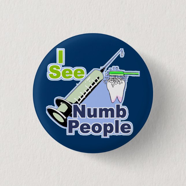 Funny Dentists and Hygienists 1 Inch Round Button (Front)