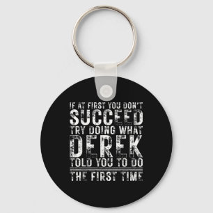 Funny Derek If At First You Dont Succeed Birthday  Keychain