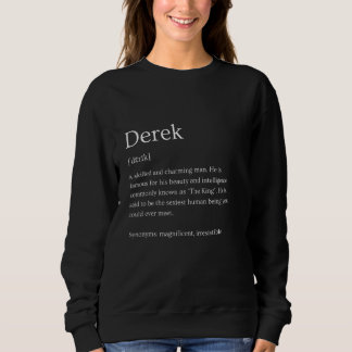 Funny Derek Name Meaning - Derek Personalized Name Sweatshirt