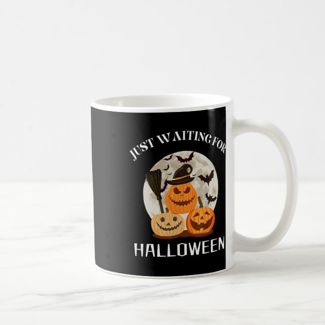 Funny Desgin Quote Just Waiting For Halloween Pump Coffee Mug (Right)