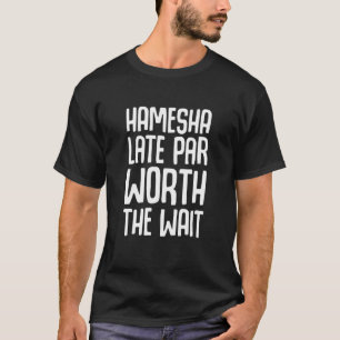 Funny Desi Humor Always Late Hindi Language T-Shirt
