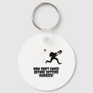 Funny Design _ Bride Pursues Groom _ Dont Panic _1 Keychain