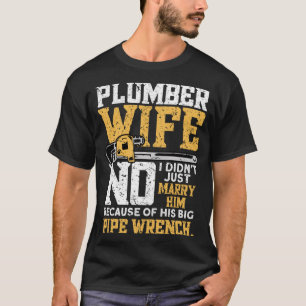 Funny Design For Plumber Wife - Plumbing Pipefitte T-Shirt