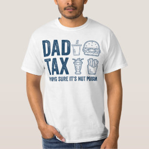 Funny Design For Tax Dad Day T-Shirt