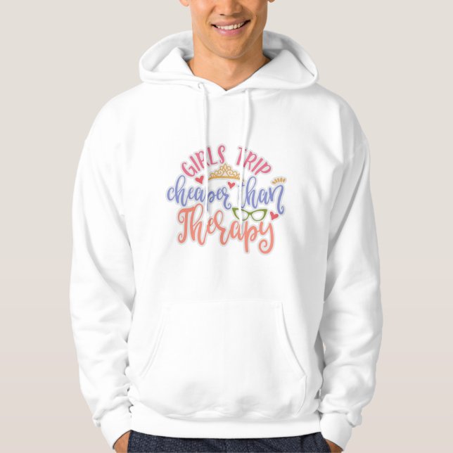 Funny Design Girls Trip Cheaper Than Therapy Hoodie (Front)