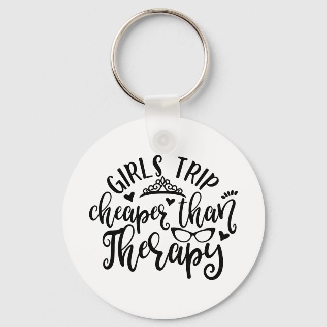 Funny Design Girls Trip Cheaper Than Therapy Keychain (Front)