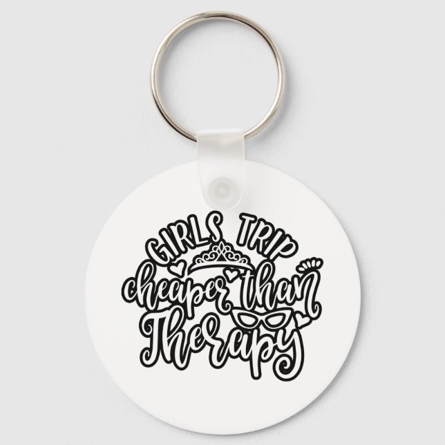Funny Design Girls Trip Cheaper Than Therapy Keychain (Front)