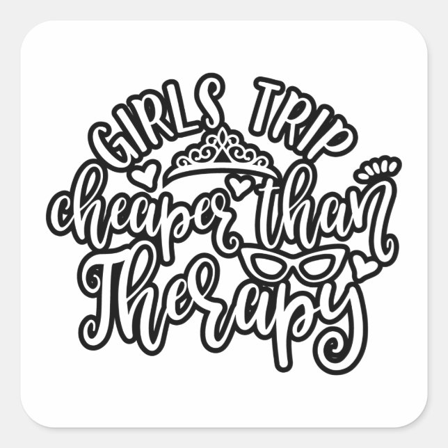 Funny Design Girls Trip Cheaper Than Therapy Square Sticker (Front)