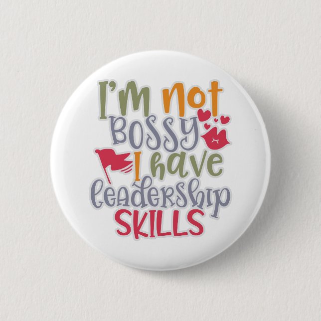 Funny Design I’m Not Bossy I Have Leadership Skill 2 Inch Round Button (Front)
