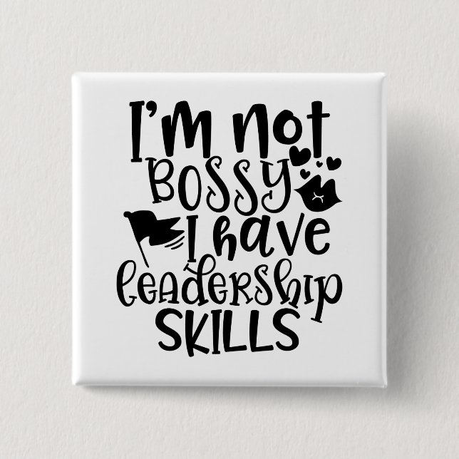 Funny Design I’m Not Bossy I Have Leadership Skill 2 Inch Square Button (Front)