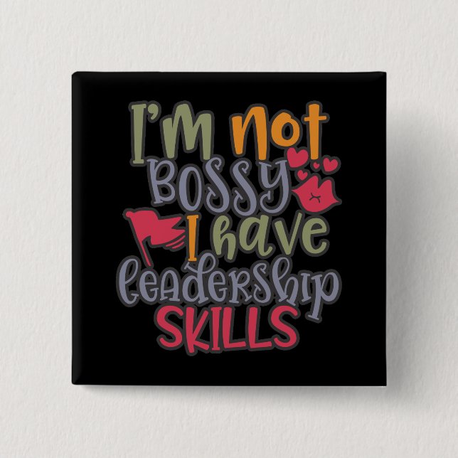 Funny Design I’m Not Bossy I Have Leadership Skill 2 Inch Square Button (Front)