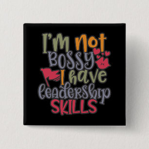 Funny Design I’m Not Bossy I Have Leadership Skill 2 Inch Square Button