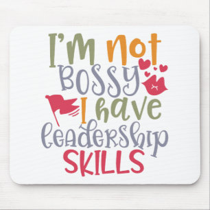 Funny Design I’m Not Bossy I Have Leadership Skill Mouse Pad