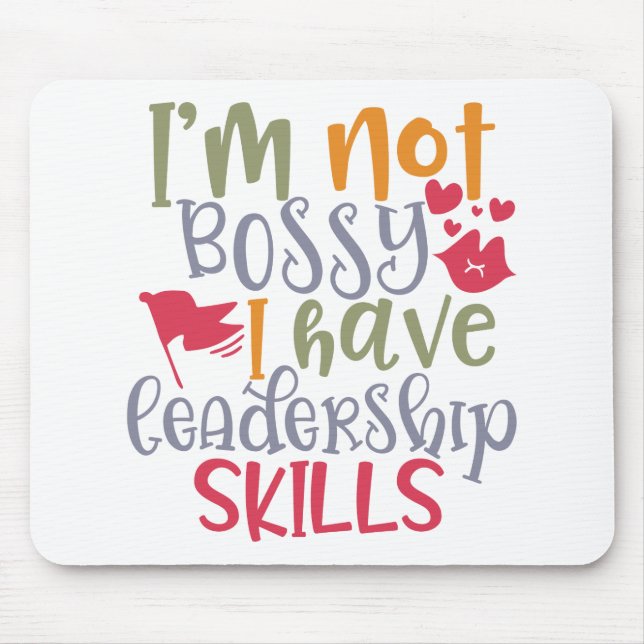 Funny Design I’m Not Bossy I Have Leadership Skill Mouse Pad (Front)
