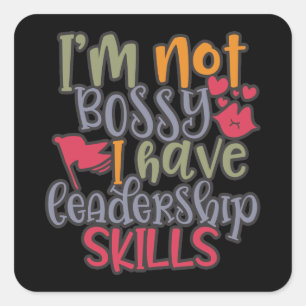 Funny Design I’m Not Bossy I Have Leadership Skill Square Sticker